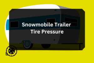 Snowmobile Trailer Tire Pressure