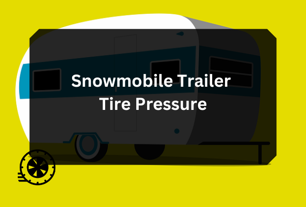 Snowmobile Trailer Tire Pressure