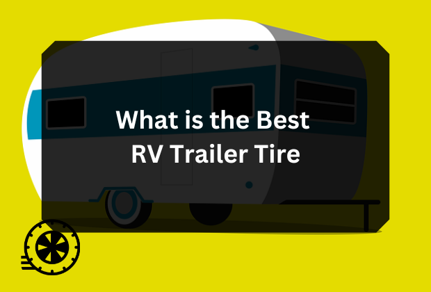 What is the Best RV Trailer Tire