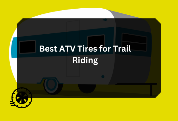 Best ATV Tires for Trail Riding