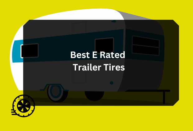 Best E Rated Trailer Tires