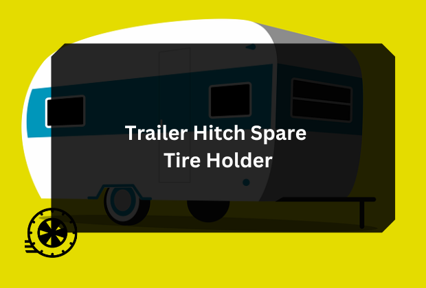 Trailer Hitch Spare Tire Holder